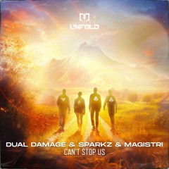 Dual Damage & Sparkz & Magistri - Can't Stop Us