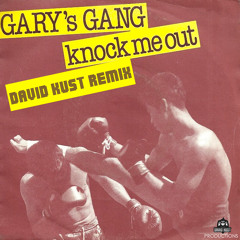 Gary's Gang - Knock Me Out (David Kust Radio Remix)