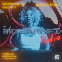 NTS RADIO: INTEARNETRADIO W/ LYZZA & TH4YS