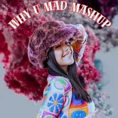 ANNA WHY U MAD -Nicklumina MASHUP