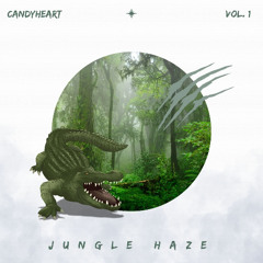Jungle Haze - CANDYHEART [Free Download]