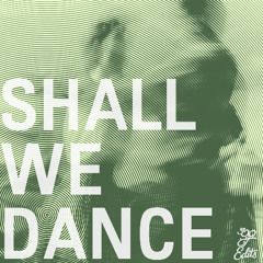 SHALL WE DANCE ? (EDIT)