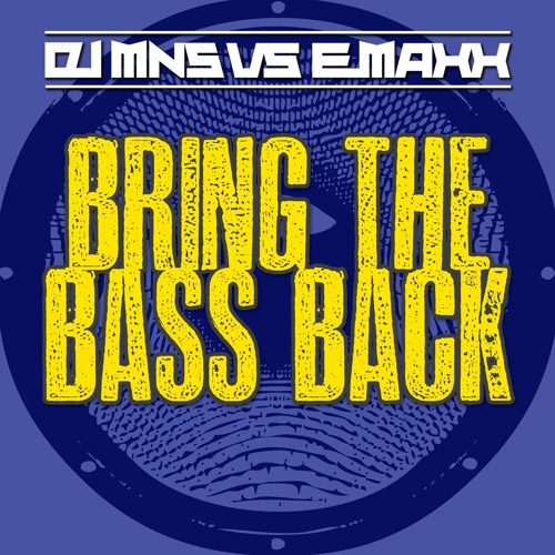 DJMNS vs. E - MaxX - Bring The Bass Back (Main Mix)