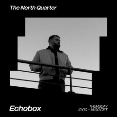 The North Quarter #33 - Lenzman w/ Xeonz & Styke // Echobox Radio  04/07/24