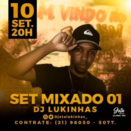 - SET MIXADO 001  [ DJ LUKINHAS - PORRADEIRO DO MIRIAMBI ]