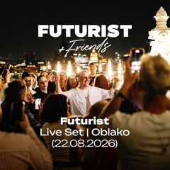 Futurist - Live Set | Oblako (22.08.2026)
