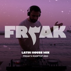 Latin House Mix | Seaside | Freak's Rooftop #003
