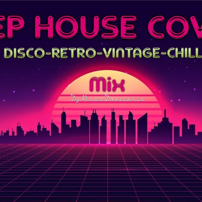 Deep House Covers  Covers Mix - Dj.Nikos Danelakis # Best of Classics