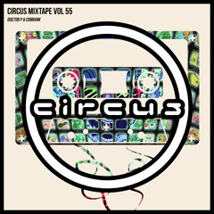 The Circus Mixtape Vol. 55 - Doctor P & Conrank