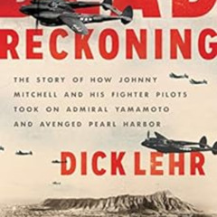 download EBOOK 📃 Dead Reckoning: The Story of How Johnny Mitchell and His Fighter Pi
