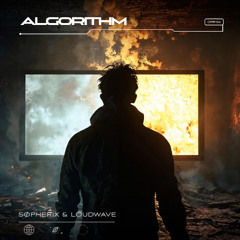 SØPHERIX & LOUDWAVE - ALGORITHM