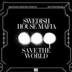 Swedish House Mafia - Save The World (Agung Prasetya X Ryuzaki Rama X Dootymore Bootleg)