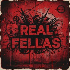 REAL FELLAS