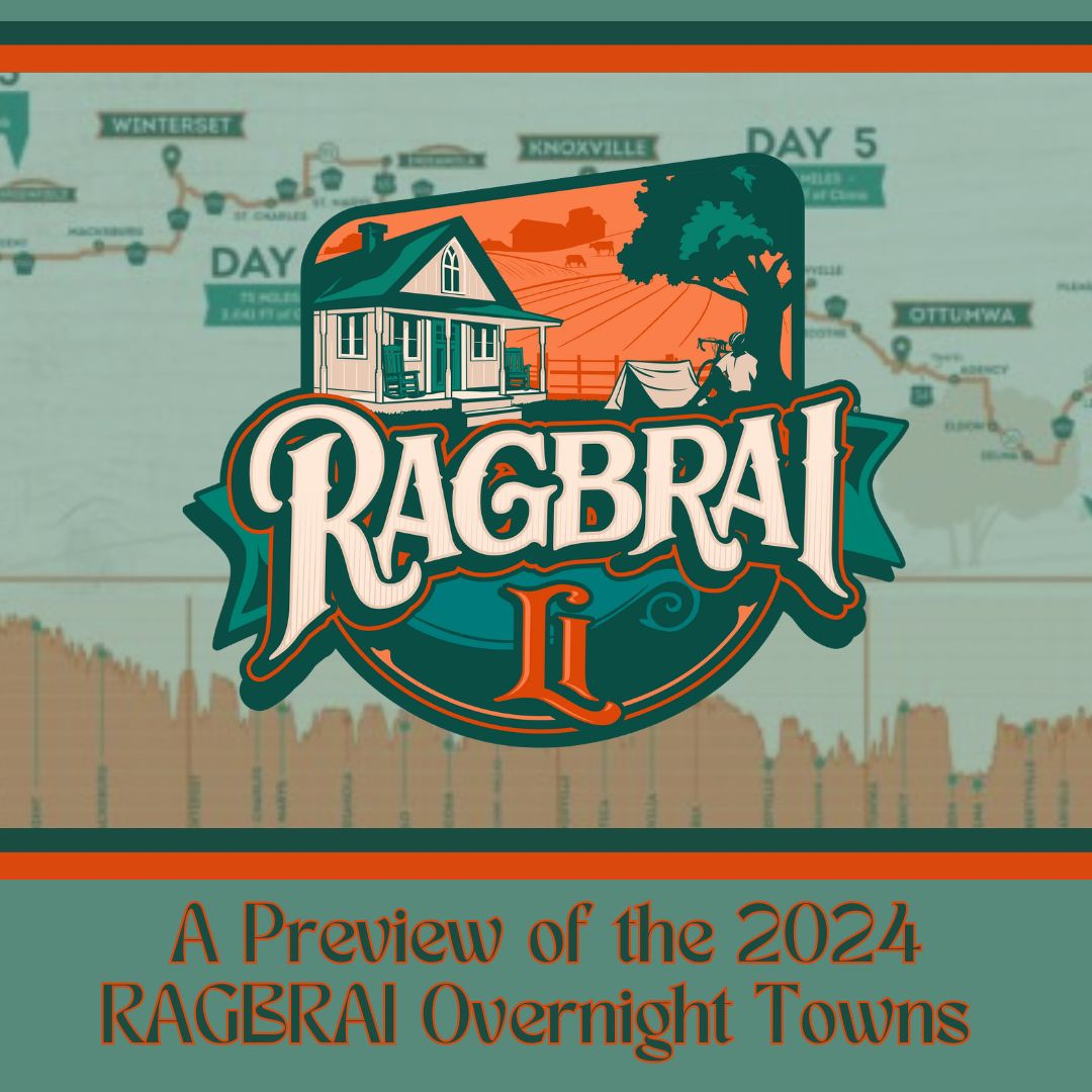 Episode 312: Part 2: A Preview of the 2024 RAGBRAI Overnight Towns