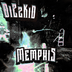 DiZzKiD - Memphis (FREE D/L)