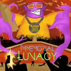 Immemorial Lunacy