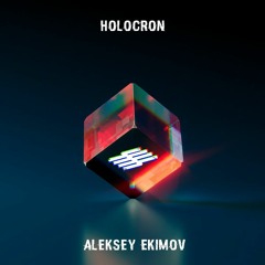 Aleksey Ekimov - Holocron (Original Mix)