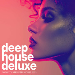 Deep House Deluxe - Red Light - Sophisticated Deep House [2025]
