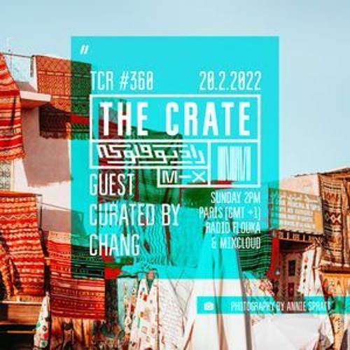 Crate Radio guest curated by Chang (20.2.2022)