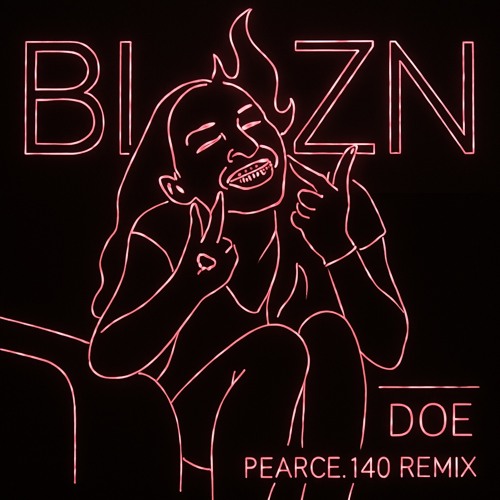 BLAZN - DOE (PEARCE.140 EDIT)