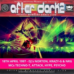 After Dark 2 18-04-1997 Dj Norton Dj Krazy-G Dj Nrg Mc Techno-T Mc Hype Mc Psycho Mc Attack