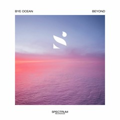Bye Ocean - Beyond