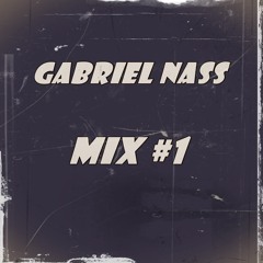 Gabriel Nass - MIX #1 [Electronic Music]