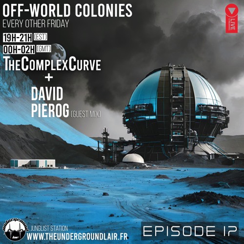 Off-World Colonies Ep. 17 | The Underground Lair Radio | David Pierog guest mix 05.16.25