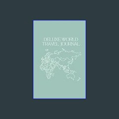 #^Ebook 📖 Deluxe World Travel Journal     Hardcover – December 3, 2023 <(DOWNLOAD E.B.O.O.K.^)