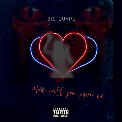 Big Guapo - How could You Leave me