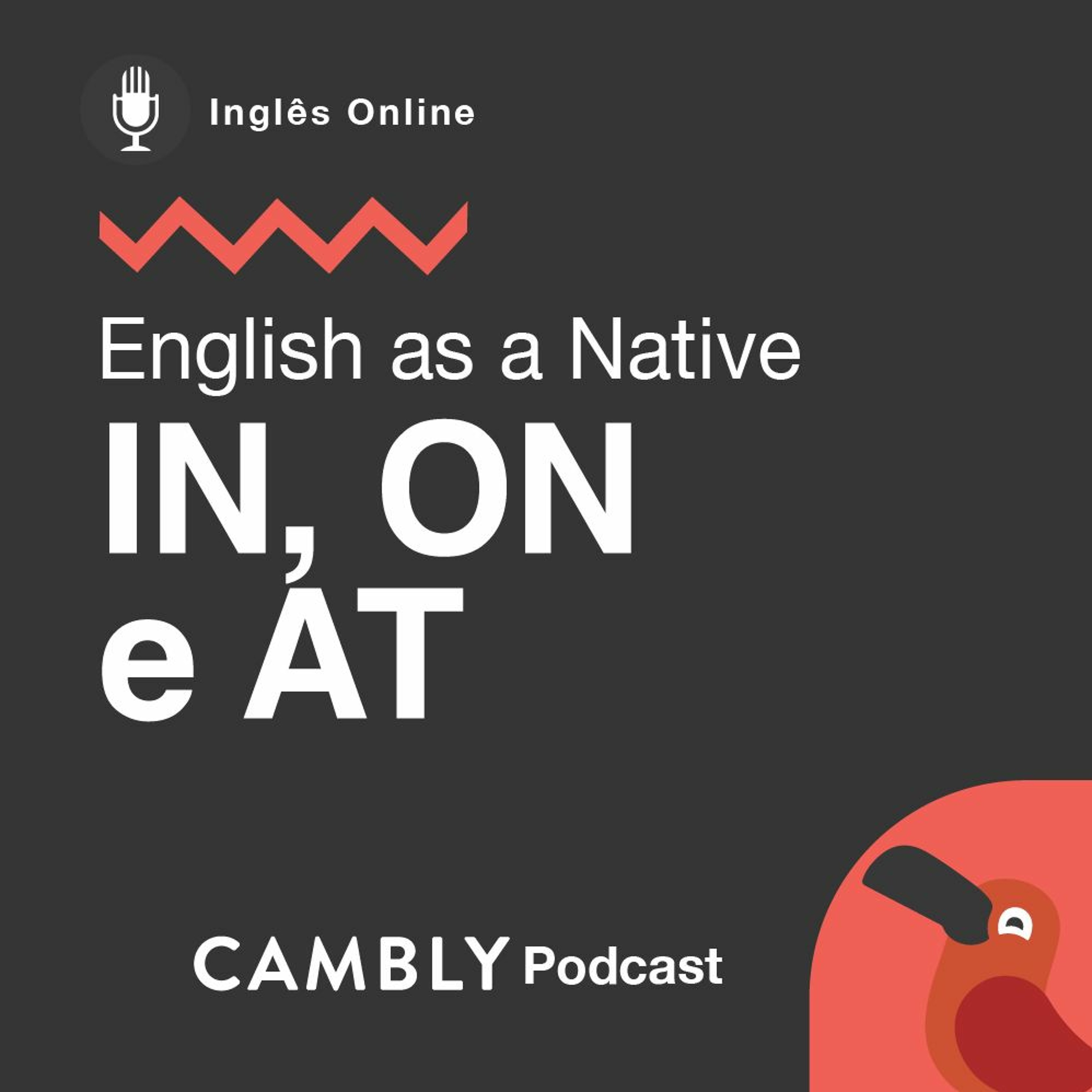 Ep 270. Como usar as preposições IN,ON e AT pra falar de tempo em inglês English as a Native