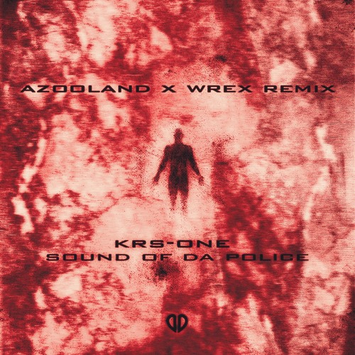 Listen to KRS-One - Sound of da Police (Azooland & WREX Remix