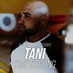 TANI - STAY STRONG