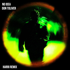 Don Toliver - No Idea (Harri Remix) [FREE DOWNLOAD]