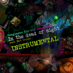 Sunglasses Kid & Pensacola Mist feat. Max Cruise - In The Dead Of Night (Instrumental)