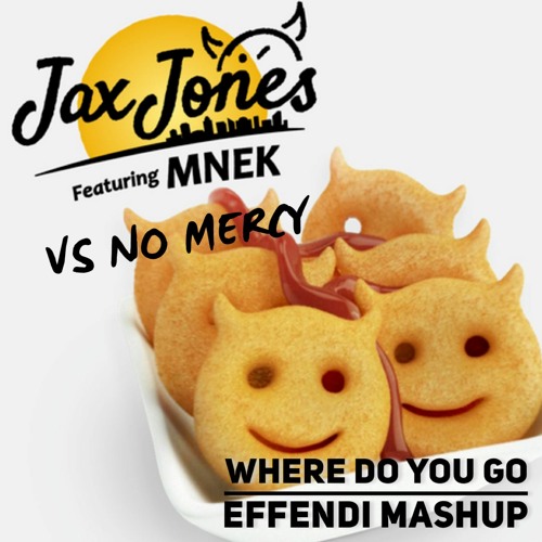 SNIPPET - Jax Jones, MNEK vs No Mercy: Where Do You Go (Effendi mashup)