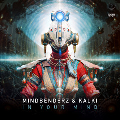 Mindbenderz & Kalki - In Your Mind [OUT July 4th @Techsafari Records]
