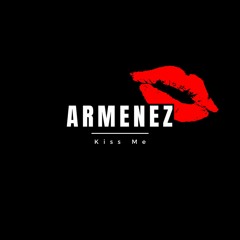 Armenez - Kiss Me (1K FREE DOWNLOAD)
