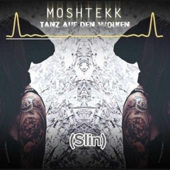 Moshtekk - Tanz Auf Den Wolken(Slin Remix)
