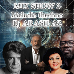 mix show 3 DJ ARASH AZ-EBI-HAYDEH-BLACK CAFEE-SHAJARYAN