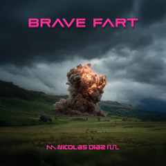 Brave Fart
