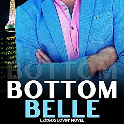 [Read] [PDF EBOOK EPUB KINDLE] Bottom Belle: A Standalone Interracial Forbidden Age-Gap Romance (Lag