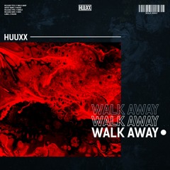 HUUXX - Walk Away