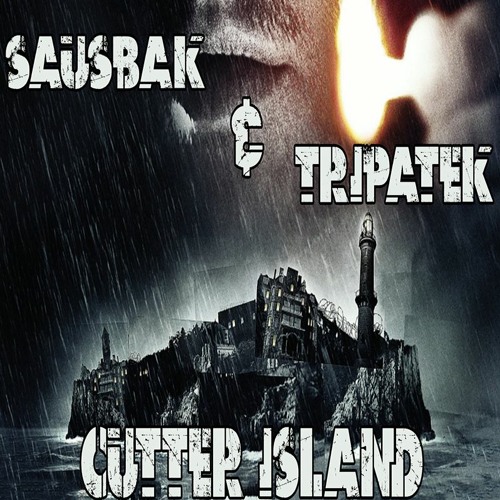 Sausbak & Tripatek - Cutter Island (FREE DOWNLOAD)