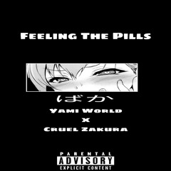 Feeling The Pills - Ft. Cruel Zakura (Prod. Ninewaters X Hexo)