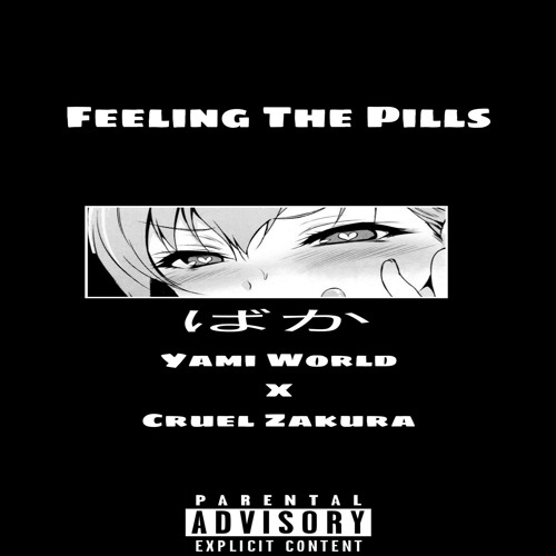 Feeling The Pills - Ft. Cruel Zakura (Prod. Ninewaters X Hexo)