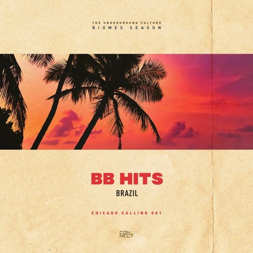 BB Hits @ Chicago Calling #081 - Brazil