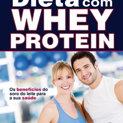 (ePUB) Download Dieta com Whey Protein BY : Geórgia Bachi