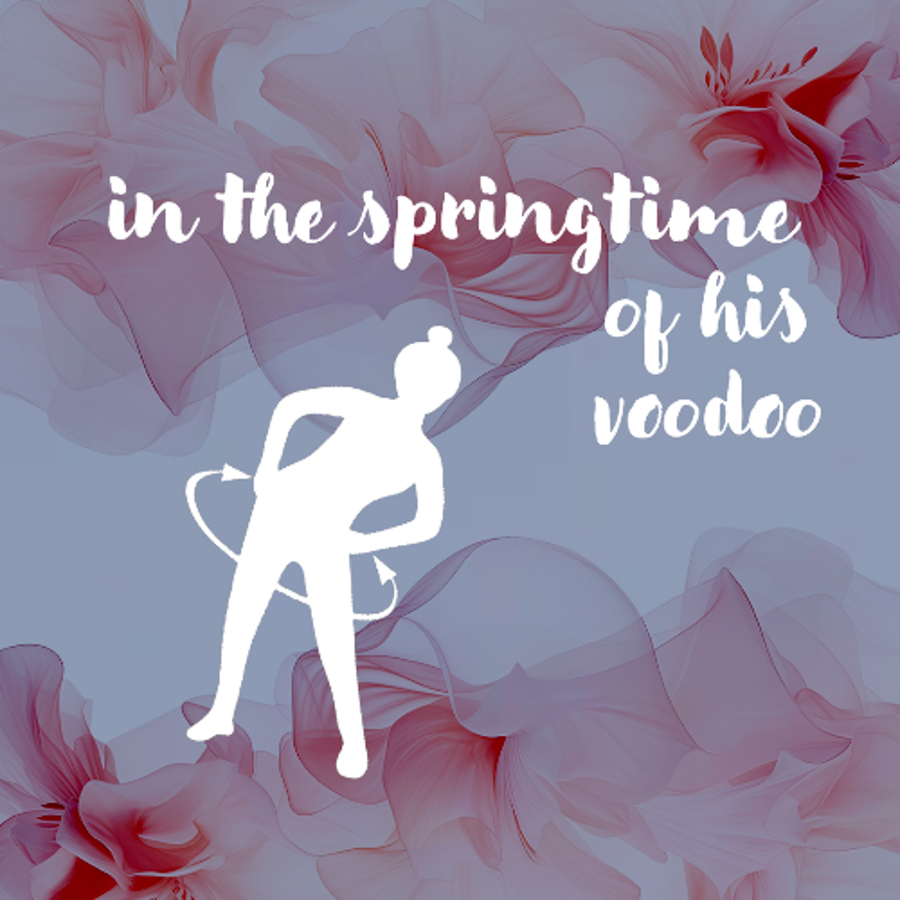 04112026 In the Springtime of His Voodoo episode artwork