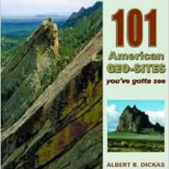 [Read] EBOOK 📌 101 American Geo-Sites You've Gotta See (Geology Underfoot) by Albert